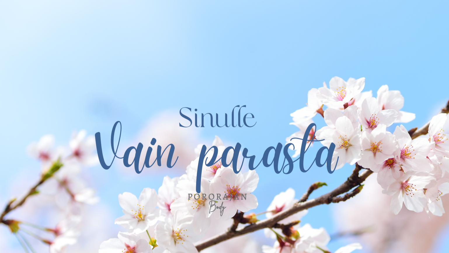 Sinulle vain parasta
