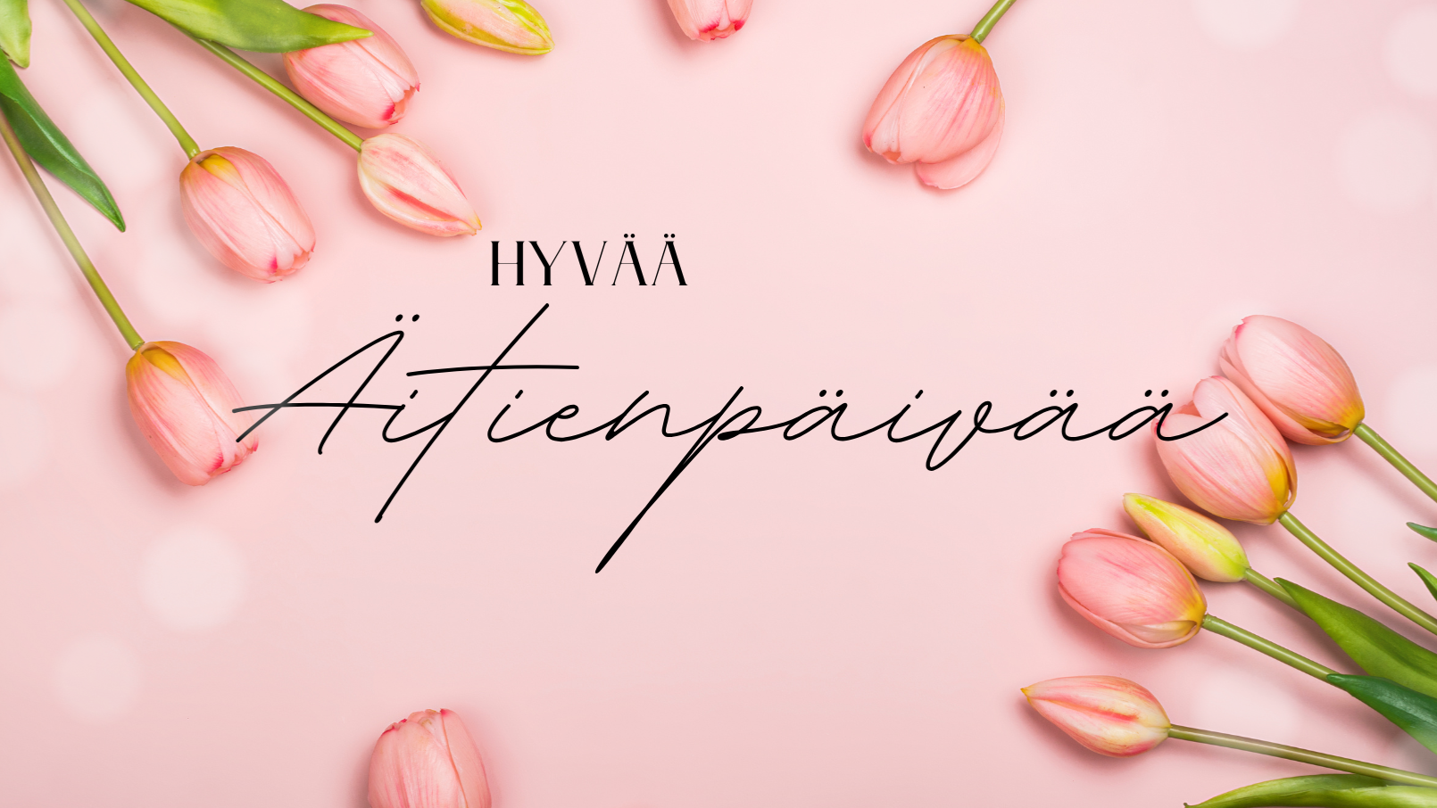 Hyvää äitienpäivää