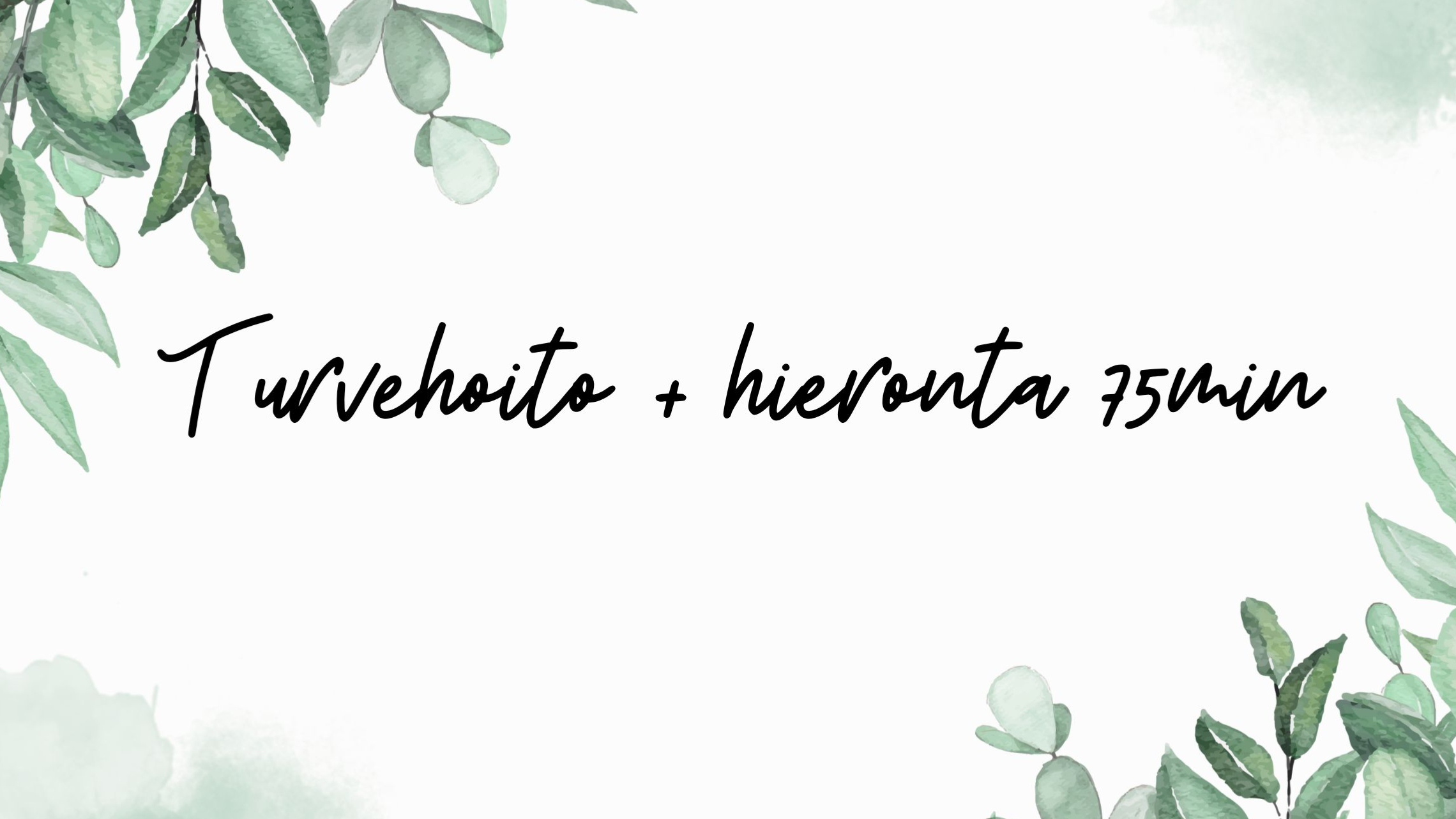 Turvehoito + hieronta
